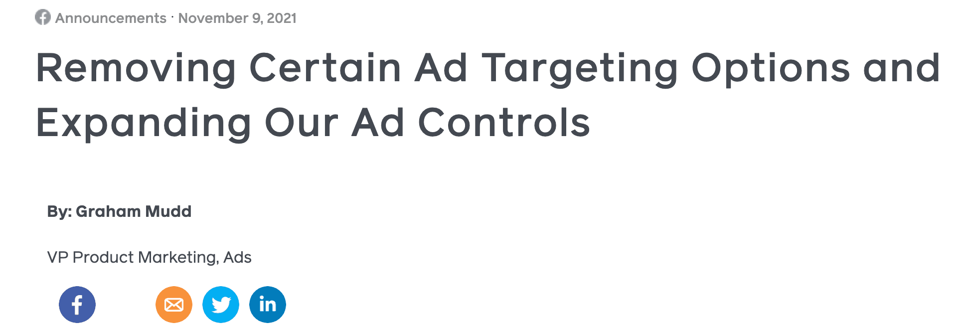 Meta for Business announcement, 9 November 2021: Removing Certain Ad Targeting Options and Expanding Our Ad Controls.